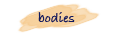 bodies